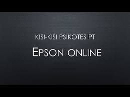 Sejak itu perusahaan ini tumbuh menjadi. Kisi Kisi Psikotes Pt Epson Online Youtube