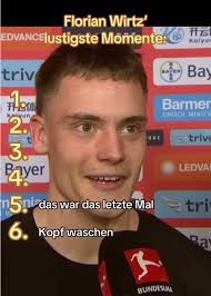 Florian Wirtz: Lustigste Momente und Top Rankings