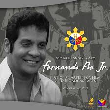 Today is the 85th birth anniversary of National Artist Ronald Allan “FPJ”  K. Poe Ronald Allan K. Poe, popularly known as Fernando Poe, Jr., was a  cultural icon of tremendous audience impact
