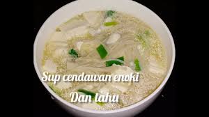 #1 sup cendawan shitake bersama jejari ketam. Sup Cendawan Enoki Bersama Tahu Youtube