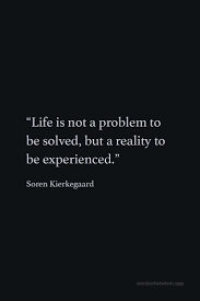 Life Is Not A Problem To Be Solved But A Reality To Be Experienced Dark Soul Quotes Deep Thought Quotes Experience Quotes