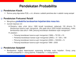 Menurut sugiyono (2000) dalam arti sempit statistika dapat diartika sebagai data, tetapi dalam arti luas statistika dapat diartika sebagai alat untuk menganalisis dan alat untuk membuat keputusan. Contoh Dan Jawaban Soal Probabilitas Pendekatan Klasik Peranti Guru