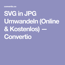 Svg In Jpg Umwandeln Online Kostenlos Convertio Svg Einfach Kostenlos