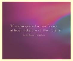 Funny Marilyn Monroe Two Faced Face Quotes Marilyn Quotes Marilyn