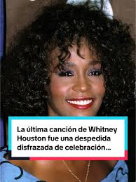 Whitney Houston dejó un mensaje en su última canción, pero pocos lo  entendieron…#W#WhitneyHoustonL#LeyendaEternaL#LaVozH#HistoriaImpactanteR#ReflexiónM#MúsicaQueTrasciendeTikTokStory
