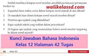 Soal novel kelas 12 semester ganjil. Kunci Jawaban Bahasa Indonesia Kelas 12 Halaman 42 Tugas Wali Kelas Sd