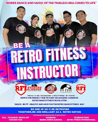 Be a CERTIFIED RFI (Retro Fitness Instructor) under RETRO Fitness  International Join and be One of us this FEB 1 ,2025 (.SATURDAY) Training  Starts at 1 pm . Venue: RFI Studios ,