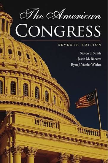 The American Congress: Smith, Steven S., Roberts, Jason M., Vander Wielen,  Ryan J.: 9781107654358: Amazon.com: Books