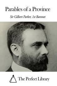 Parables of a Province by Sir Gilbert Parker
