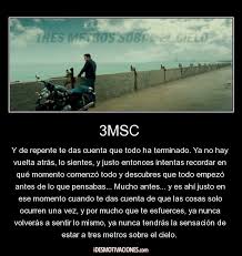 Maybe you would like to learn more about one of these? Tres Metros Sobre El Cielo Quotes Quotesgram