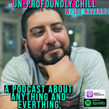 Un-Profoundly Chill • A podcast