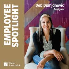 Our employee spotlight for this week is someone whose design talent truly  brings the light to everyone's work. Deb Damjanovic is our resident  designer here at Weber Shandwick St. Louis. She began