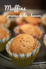Muffins Banane Graines De Lin Graine De Lin Gateaux Et Desserts Graine De Lin Recette