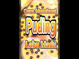 Selain diolah sebagai makanan berat, labu kuning juga bisa diolah sebagai camilan untuk si kecil lho, ma. Cara Membuat Puding Labu Madu Enak Dan Lezat Youtube