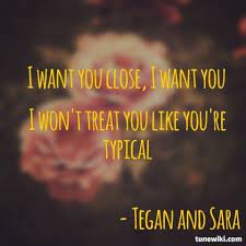 Maybe you would like to learn more about one of these? Closer By Tegan And Sara Tegan And Sara Tegan And Sara Lyrics Relationship Breakup