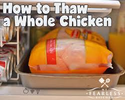 How long does chicken stay good after defrosting it? How To Thaw A Whole Chicken My Fearless Kitchen