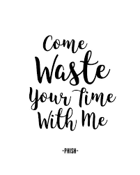 Phish Waste Lyrics Quote Downloadable Print Poster Art Etsy In 2021 Lyric Quotes Love Song Quotes Phish Quotes