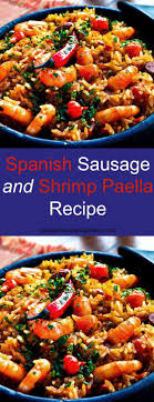 Spanish Sausage And Shrimp Paella Recipe This Easy Sausage And Shrimp Palla Recipe Is A Crowd Pleaser Wi Paella Recipe Seafood Dinner Recipes Saffron Recipes