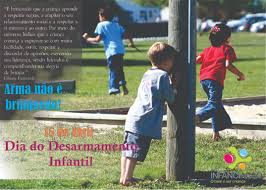 Resultado de imagem para Dia do desarmamento infantil