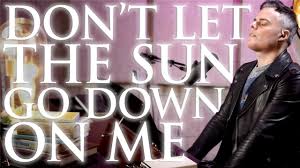 Don T Let The Sun Go Down On Me Lyrics And Chords Marc Martel Don T Let The Sun Go Down On Me Elton John Cover In 2020 Dont Let The Sun Elton John Let It Be