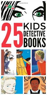 Detective Books For Kids Kids Books List Detective Books Kid Detectives