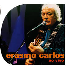 Es responsable de recabar sus datos personales. Erasmo Carlos Erasmo Carlos Ao Vivo Lyrics And Songs Deezer