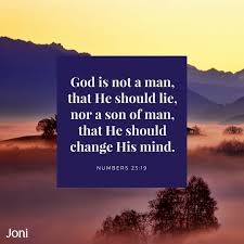 God Is Not A Man That He Should Lie Nor A Son Of Man That He Should Change His Mind Numbers Christian Quotes Inspirational Mindfulness Christian Quotes