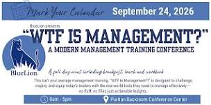 WTF is Management? A Modern Management Training