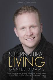 Supernatural Living eBook by Daniel Adams