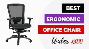 We tested the best chairs so you can pick the right one for your needs. Best Ergonomic Office Chairs Under And Around 300 For 2020 Reviews And Buyer S Guide Ergonomic Trends