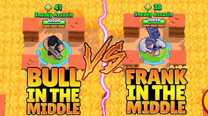 Bit.ly/3glzhl7 👍send your clips to : Frank Vs Bull In Middle Challenge Trolling Noobs Brawl Stars Funny Gameplay Youtube
