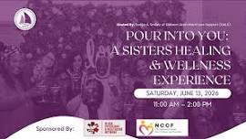 Pour Into You: A Sisters Healing & Wellness Experience