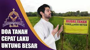 Septi on 12 september 2019 at 11:31 am. Doa Agar Tanah Cepat Laku Menurut Islam Dengan Untung Besar Youtube
