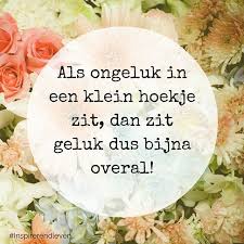 Je Moet Het Gewoon Omdraaien Geluk Ongeluk Kleinhoekje Instaquote Snapwidget Happy Quotes Words Quotes Biblical Quotes