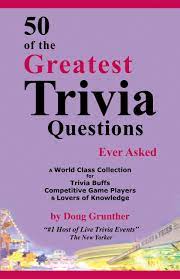 Whether you have a science buff or a harry potter fa. 50 Of The Greatest Trivia Questions Ever Asked Doug Grunther Patti Grunther Laura Raymond 9780615274294 Amazon Com Books