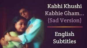 Kabhi khushi kabhie gham movie malayalam subtitle published on our site. Kabhi Khushi Kabhie Gham Sad Version English Subtitles Youtube