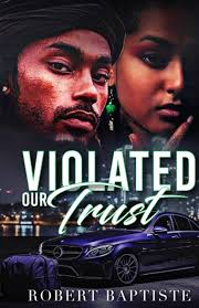 Violated Our Trust : Baptiste, Robert: Amazon.sg: Books
