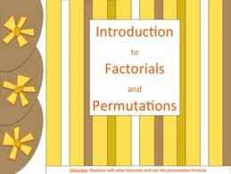 Introduction To Factorials And Permutations Presentation Notes Practice Teaching Middle School Maths Math Formulas Math Foldables