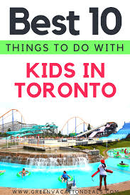 Best 10 Things To Do In Toronto With Kids Green Vacation Deals Vacation Deals Family Vacation Travel Family Travel