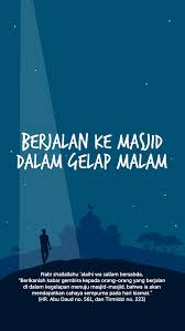 Balasan Bagi Yang Berjalan Ke Masjid Dalam Keadaan Gelap Good Night Quotes Kata Kata Motivasi Kutipan Pelajaran Hidup