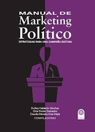 Manual de Marketing Político: estrategias para una campaña exitosa