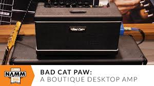 And most reviews i've read of this claim that to be accurate. A Boutique Desktop Tube Amp Bad Cat Paw At Namm 2020 Reverb Youtube