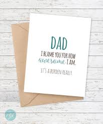 Birthday Card For Father Design Funny Father 39 S Day Card Dad Birthday Card Dad I Blame You For How Awesome I Am It Cards For Boyfriend Dad Birthday Card Birthday Cards For Boyfriend