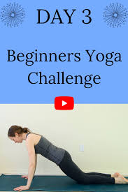 Day 3 Of The 7 Day Beginner Yoga Challenge Learn Beginner Versions Of Sun Salutations That You Can Practi Beginner Yoga Challenge Yoga For Beginners Hard Yoga