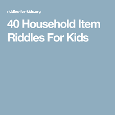 If will follow you for 1000 miles but not miss home. 40 Household Item Riddles For Kids Household Items Riddles Household