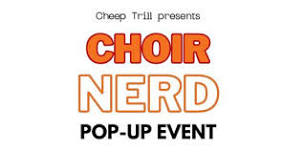 CHOIR NERD Pop-Up