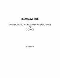 Illustrative Text: Transformed Words and the Language of Comics PDF