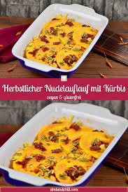 Herbstlicher Nudelauflauf Mit Kurbis Zimt Chili Rezepte Lebensmittel Essen Nudelauflauf