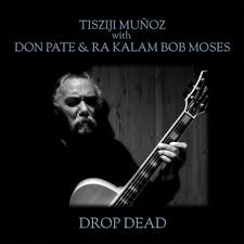 Drop Dead — Tisziji Muñoz