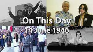 You have been alive for On This Day 14 June 1946 Youtube